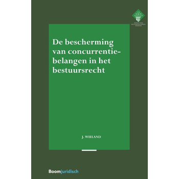 De bescherming van concurrentiebelangen in het bestuursrecht (Paperback) bij Singel 344