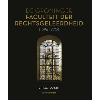 De Groninger Faculteit der Rechtsgeleerdheid (1596-1970) (Hardback) bij Singel 344