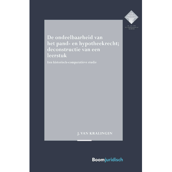 De ondeelbaarheid van het pand- en hypotheekrecht; deconstructie van een leerstuk (Paperback) bij Singel 344