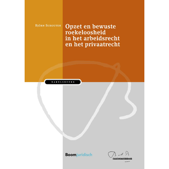 Opzet en bewuste roekeloosheid in het arbeidsrecht en het privaatrecht (Hardback) bij Singel 344
