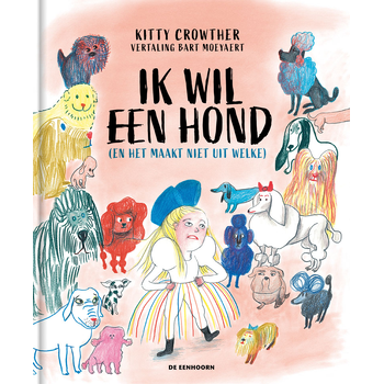 Ik wil een hond (en het maakt niet uit welke) (Hardback) bij Singel 344