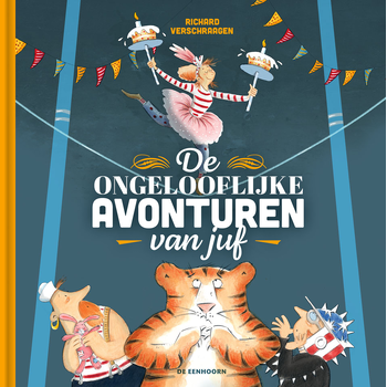 De ongelooflijke avonturen van juf (Hardback) bij Singel 344