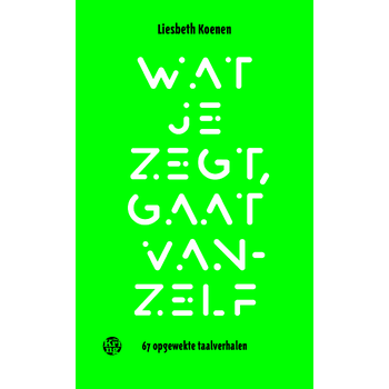 Wat je zegt, gaat vanzelf (Paperback) bij Singel 344