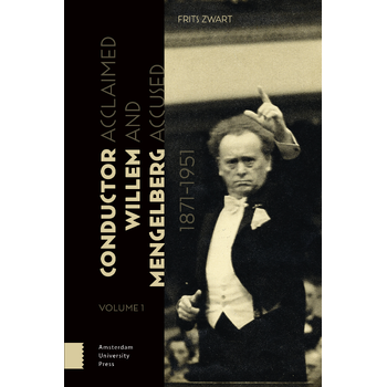 Conductor Willem Mengelberg, 1871-1951 (Paperback) bij Singel 344
