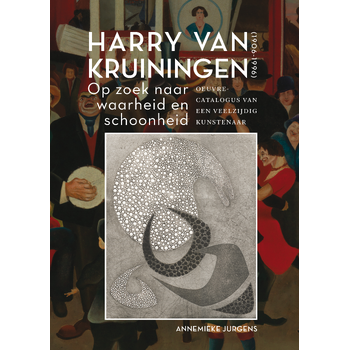 Harry van Kruiningen: Op zoek naar waarheid en schoonheid (Paperback) bij Singel 344