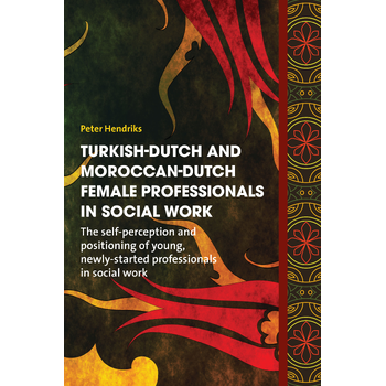 Turkish-Dutch and Moroccan-Dutch female professionals in social work (Paperback) bij Singel 344