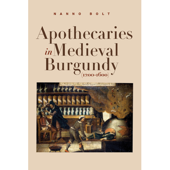 Apothecaries in medieval Burgundy (1200-1600) (Paperback) bij Singel 344