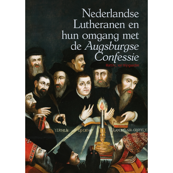 Nederlandse Lutheranen en hun omgang met de *Augsburgse Confessie* (Paperback) bij Singel 344