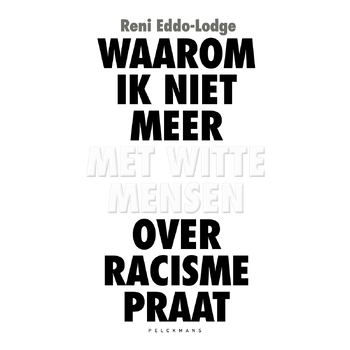 Waarom ik niet meer met witte mensen over racisme praat (Paperback) bij Singel 344