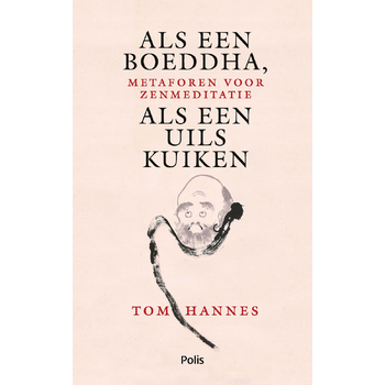 Als een Boeddha, als een uilskuiken (Paperback) bij Singel 344