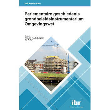 Parlementaire geschiedenis ­grondbeleidsinstrumentarium ­Omgevingswet (Paperback) bij Singel 344