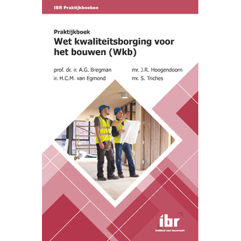 Praktijkboek Wet ­kwaliteitsborging voor het bouwen (Wkb) (Paperback) bij Singel 344