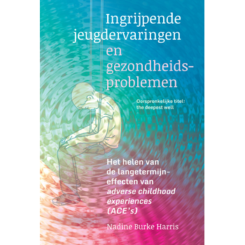 Ingrijpende jeugdervaringen en gezondheidsproblemen (Paperback) bij Singel 344