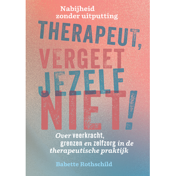 Therapeut, vergeet jezelf niet! (Paperback) bij Singel 344