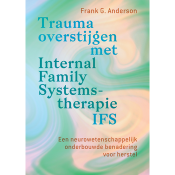 Trauma overstijgen met Internal Family Systems-therapie (IFS) (Paperback) bij Singel 344