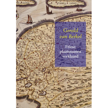 Friese plaatsnamen verklaard (Hardback) bij Singel 344