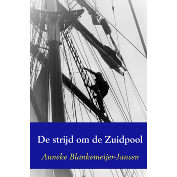 De strijd om de Zuidpool (Hardback) bij Singel 344