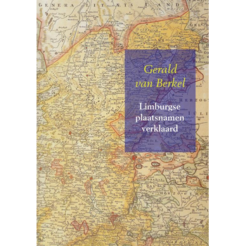 Limburgse plaatsnamen verklaard (Hardback) bij Singel 344