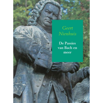 De Passies van Bach en meer (Paperback) bij Singel 344