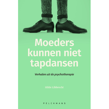 Moeders kunnen niet tapdansen (Paperback) bij Singel 344