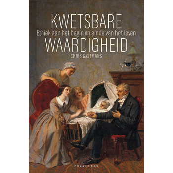 Kwetsbare waardigheid (Paperback) van Chris Gastmans
