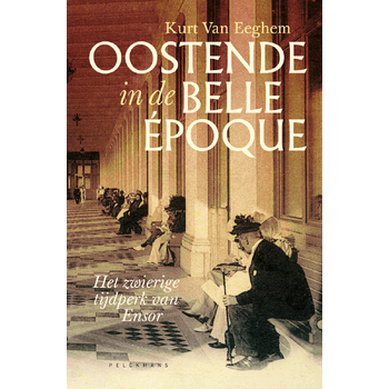 Oostende in de belle époque (Hardback) bij Singel 344