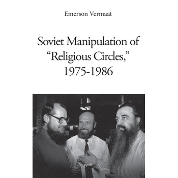 Soviet manipulation of 'religious circles', 1975-1986 (Paperback) bij Singel 344