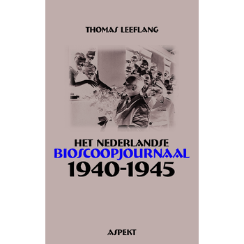 Het Nederlandse bioscoopjournaal 1940-1945 (Paperback) bij Singel 344
