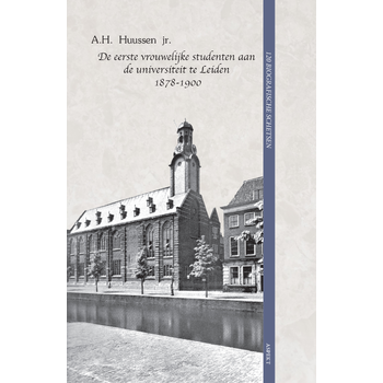 De eerste vrouwelijke studenten aan de universiteit te Leiden 1878-1900 (Paperback) bij Singel 344