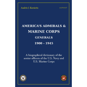 America's Admirals & Marine Corps Generals 1900-1945 (Paperback) van Andris J. Kursietis