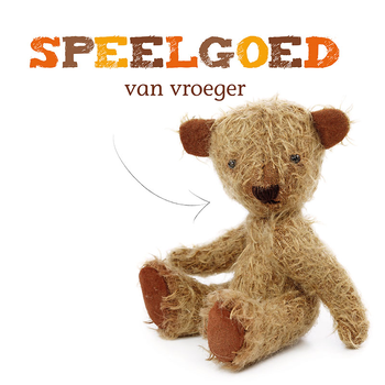 Speelgoed van vroeger (Hardback) bij Singel 344