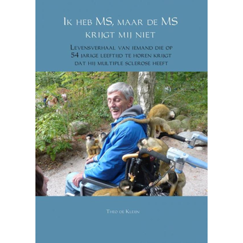 Ik heb MS, maar de MS krijgt mij niet (Paperback) van Theo Kleijn