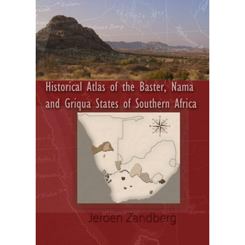 Historical Atlas of the Baster, Nama and Griqua States of Southern Africa (Paperback) bij Singel 344