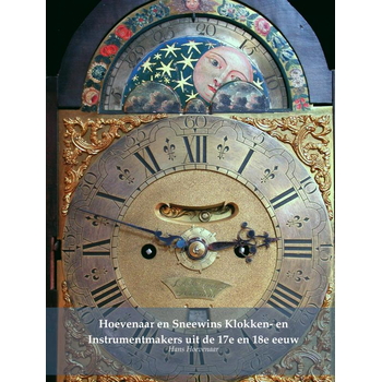 Hoevenaar en Sneewins Klokken- en Instrumentmakers uit de 17e en 18e eeuw (Hardback) bij Singel 344