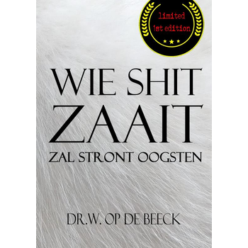 wie shit zaait, zal stront oogsten (Paperback) bij Singel 344