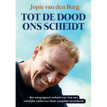 Tot de dood ons scheidt (Paperback) van Jopie Burg