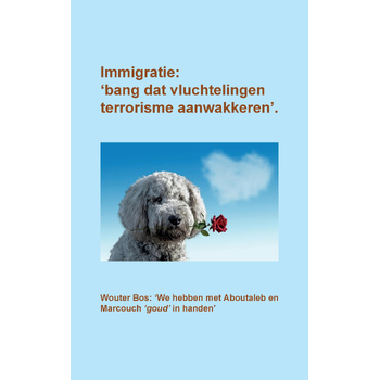 Immigratie: 'bang dat vluchtelingen terrorisme aanwakkeren (Paperback) bij Singel 344