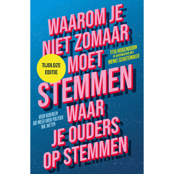 Waarom je niet zomaar moet stemmen waar je ouders op stemmen (Paperback) bij Singel 344