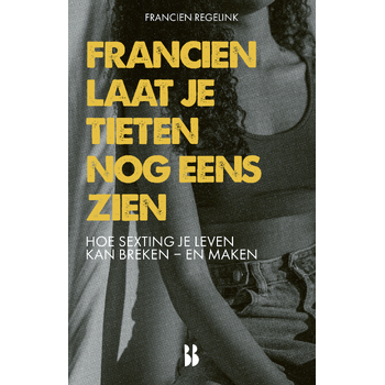 Francien laat je tieten nog eens zien (Paperback) bij Singel 344
