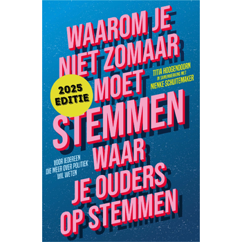 Waarom je niet zomaar moet stemmen waar je ouders op stemmen (Paperback) bij Singel 344