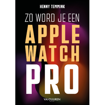Zo word je een Apple-Watch pro (Paperback) bij Singel 344