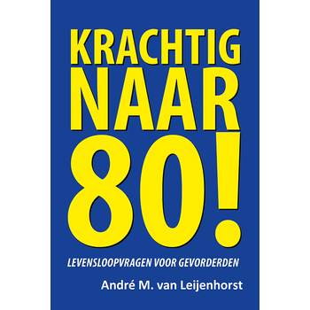 Krachtig naar 80! (Paperback) bij Singel 344