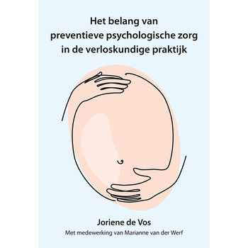 Het belang van preventieve psychologische zorg in de verloskundige praktijk (Paperback) bij Singel 344
