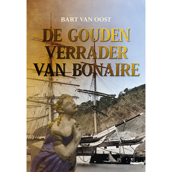 De gouden verrader van Bonaire (Paperback) bij Singel 344
