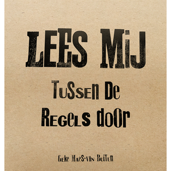Lees mij tussen de regels door (Hardback) van Geke Maes-van Buiten