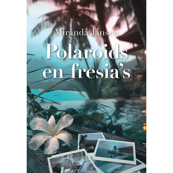 Polaroids en fresia's (Paperback) bij Singel 344