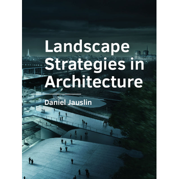 Landscape Strategies in Architecture (Paperback) bij Singel 344