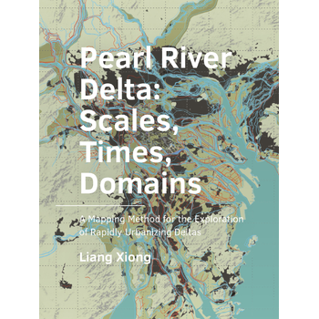 Pearl ­River ­Delta: Scales, Times, ­Domains (Paperback) bij Singel 344