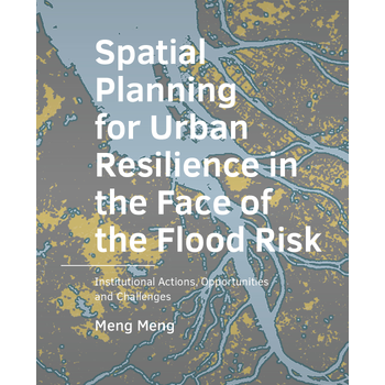 Spatial Planning for Urban Resilience in the Face of the Flood Risk (Paperback) bij Singel 344