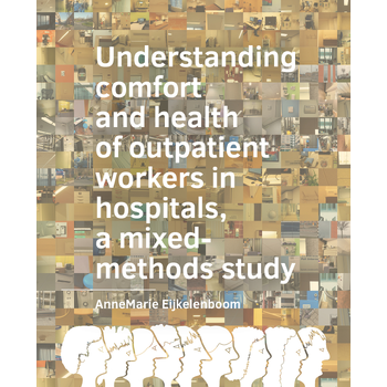 Understanding comfort and health of outpatient workers in hospitals, a mixed-methods study (Paperback) bij Singel 344